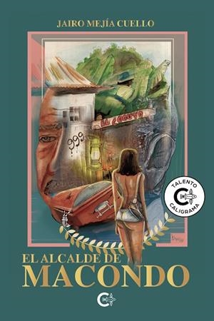 ALCALDE DE MACONDO, EL | 9788418608803 | MEJÍA CUELLO, JAIRO