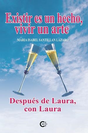 EXISTIR ES UN HECHO, VIVIR UN ARTE | 9788418608834 | SANTILLÁN LÁZARO, MARÍA ISABEL