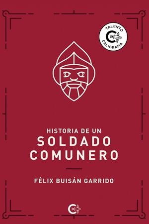 HISTORIA DE UN SOLDADO COMUNERO | 9788418310171 | BUISÁN GARRIDO, FÉLIX