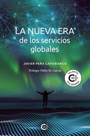 NUEVA ERA DE LOS SERVICIOS GLOBALES, LA | 9788418787195 | PEÑA CAPOBIANCO, JAVIER