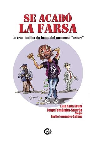 SE ACABÓ LA FARSA | 9788418665677 | ASÚA BRUNT, LUIS/FERNÁNDEZ-SASTRÓN, JORGE
