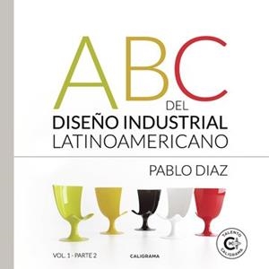 ABC DEL DISEÑO INDUSTRIAL LATINOAMERICANO VOL. 1 | 9788417887117 | DÍAZ , PABLO