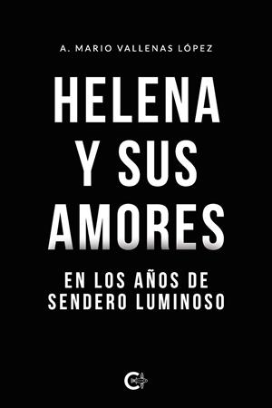 HELENA Y SUS AMORES | 9788418832109 | VALLENAS LÓPEZ, A. MARIO