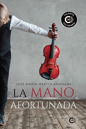 MANO AFORTUNADA, LA | 9788418722479 | MARTÍN AHUMADA, JOSÉ MARÍA
