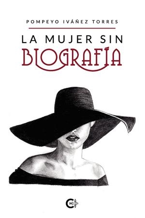 MUJER SIN BIOGRAFÍA, LA | 9788418018107 | IVÁÑEZ TORRES, POMPEYO