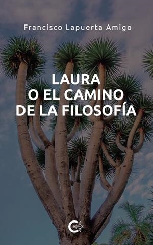 LAURA O EL CAMINO DE LA FILOSOFÍA | 9788418665608 | LAPUERTA AMIGO, FRANCISCO