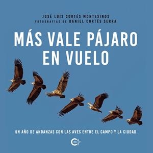 MÁS VALE PÁJARO EN VUELO | 9788419009289 | CORTÉS MONTESINOS, JOSÉ LUIS/CORTÉS  SERRA, DANIEL