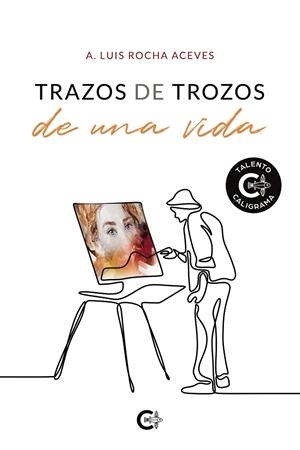 TRAZOS DE TROZOS DE UNA VIDA | 9788419009364 | ROCHA ACEVES, A. LUIS