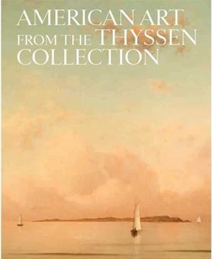 AMERICAN ART FROM THE THYSSEN COLLECTION | 9788417173616 | ALARCÓ CANOSA, PALOMA