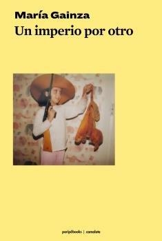IMPERIO POR OTRO, UN | 9788412427301 | GAINZA, MARIA