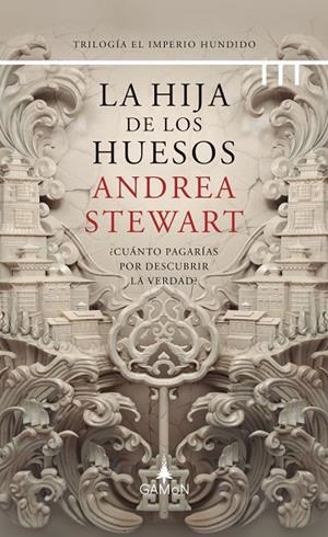 HIJA DE LOS HUESOS, LA (TRILOGÍA DEL IMPERIO HUNDIDO 01) | 9788418711305 | STEWART, ANDREA