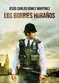 BOBBIES HURAÑOS, LOS | 9788418409561 | GÓMEZ MARTÍNEZ, JESÚS CARLOS