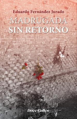 MADRUGADA SIN RETORNO | 9788497442756 | FERNÁNDEZ JURADO, EDUARDO