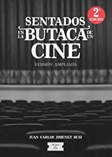 SENTADOS EN LA BUTACA DE UN CINE (2ª EDICIÓN: VERSIÓN AMPLIADA) | 9788497442572 | JIMÉNEZ RUIZ, JUAN CARLOS