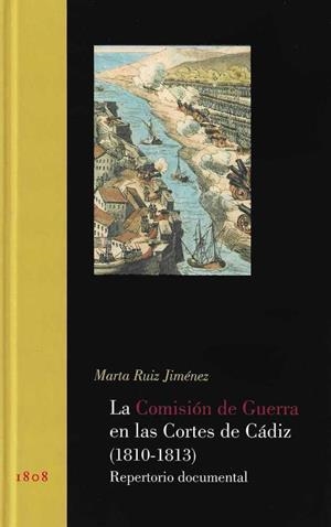 COMISIÓN DE GUERRA EN LAS CORTES DE CÁDIZ (1810-1813), LA. REPERTORIO DOCUMENTAL | 9788497440745 | RUIZ JIMÉNEZ, MARTA