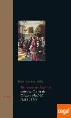 MEMORIAS DE AMÉRICA ANTE LAS CORTES DE CÁDIZ Y MADRID (1811-1814) | 9788497441414 | RIEU-MILLAN, MARIE-LAURE