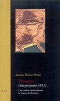 TARRAGONA (MAYO-JUNIO 1811). UNA CIUDAD SITIADA DURANTE LA GUERRA DEL FRANCÉS | 9788497441162 | MOLINER PRADA, ANTONIO
