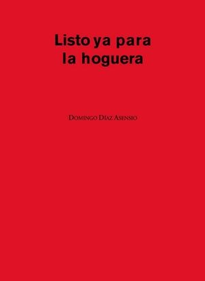 LISTO YA PARA LA HOGUERA | 9788497441575 | DÍAZ ASENSIO, DOMINGO