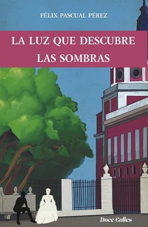 LUZ QUE DESCUBRE LAS SOMBRAS, LA | 9788497443432 | PASCUAL PÉREZ, FÉLIX