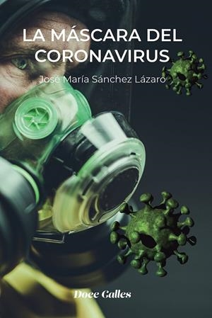 MÁSCARA DEL CORONAVIRUS, LA | 9788497442800 | SÁNCHEZ LÁZARO, JOSÉ MARÍA