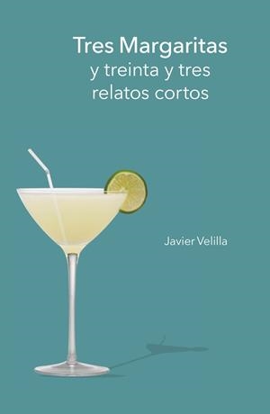 TRES MARGARITAS Y TREINTA Y TRES RELATOS CORTOS | 9788497442480 | VELILLA, JAVIER