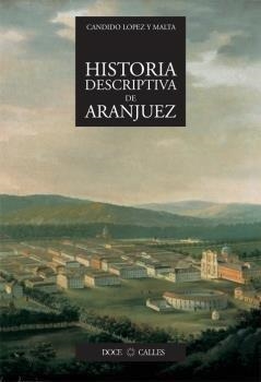 HISTORIA DESCRIPTIVA DEL REAL SITIO DE ARANJUEZ | 9788497440998 | LOPEZ Y MALTA, CANDIDO