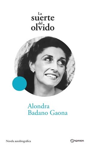 SUERTE DEL OLVIDO, LA | 9788497442510 | BADANO GAONA, ALONDRA