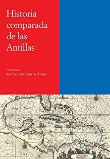 HISTORIA COMPARADA DE LAS ANTILLAS VOL. 05 : HISTORIA COMPARADA DE LAS ANTILLAS | 9788497441667 | PIQUERAS ARENAS, JOSÉ ANTONIO
