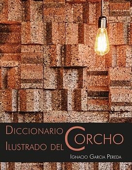 DICCIONARIO ILUSTRADO DEL CORCHO | 9788497441797 | GARCÍA PEREDA, IGNACIO
