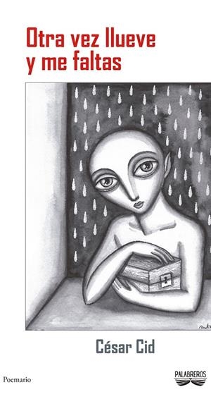 OTRA VEZ LLUEVE Y ME FALTAS | 9788497443531 | CID, CESAR