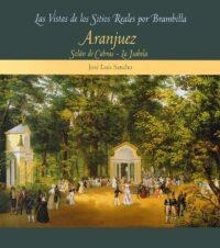 ARANJUEZ, SOLÁN DE CABRAS Y LA ISABELA | 9788497440028 | SANCHO GASPAR, JOSÉ LUIS