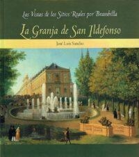 GRANJA DE SAN ILDEFONSO, LA | 9788489796546 | SANCHO GASPAR, JOSÉ LUIS