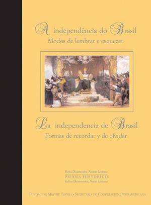 INDEPENDENCIA DE BRASIL, FORMAS DE RECORDAR Y DE OLVIDAR, LA | 9788497440431 | SCHIAVINATTO, IARA LIS
