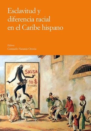 ESCLAVITUD Y DIFERENCIA RACIAL EN EL CARIBE HISPANO | 9788497442220 | EDITORA: NARANJO OROVIO, CONSUELO