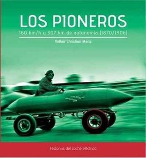 PIONEROS, LOS. 160 KM/H Y 307 KM DE AUTONOMÍA (1870-1906) | 9788497442183 | MANZ, VOLKER CHRISTIAN
