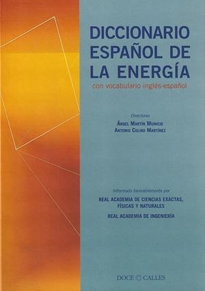 DICCIONARIO ESPAÑOL DE LA ENERGÍA, CON VOCABULARIO INGLÉS-ESPAÑOL | 9788497440257 | MARTÍN MUNICIO, ÁNGEL