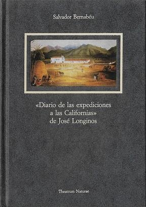 «DIARIO DE LAS EXPEDICIONES A LAS CALIFORNIAS» DE JOSÉ LONGINOS | 9788487111334 | BERNABÉU ALBERT, SALVADOR