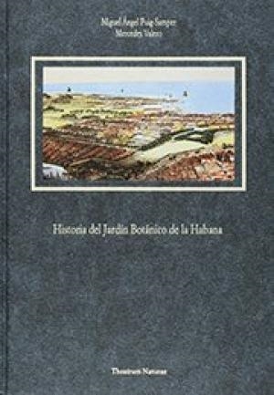 HISTORIA DEL JARDÍN BOTÁNICO DE LA HABANA | 9788489796201 | PUIG-SAMPER, MIGUEL ÁNGEL