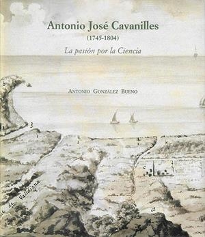 ANTONIO JOSÉ CAVANILLES (1745-1804). LA PASIÓN POR LA CIENCIA | 9788497440189 | GONZÁLEZ BUENO, ANTONIO