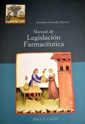 MANUAL DE LEGISLACIÓN FARMACÉUTICA | 9788489796164 | GONZÁLEZ BUENO, ANTONIO