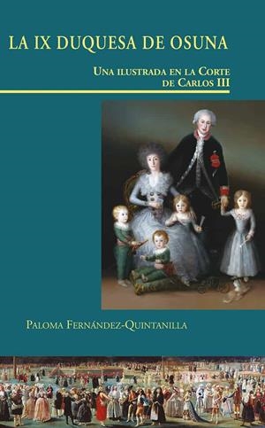 IX DUQUESA DE OSUNA, LA. UNA ILUSTRADA EN LA CORTE DE CARLOS III | 9788497442114 | FERNÁNDEZ-QUINTANILLA, PALOMA