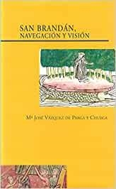 SAN BRANDÁN, NAVEGACIÓN Y VISIÓN | 9788497440448 | VÁZQUEZ DE PARGA Y CHUECA, MARÍA JOSÉ