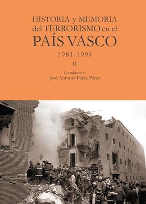 HISTORIA Y MEMORIA DEL TERRORISMO EN EL PAÍS VASCO | 9788412420012 | PEREZ PEREZ, JOSE ANTONIO