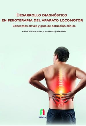 DESARROLLO DIAGNÓSTICO EN FISIOTERAPIA DEL APARATO LOCOMOTOR | 9788418980091 | BLEDA ANDRÉS, JAVIER/ORCAJADA PEREZ, JUAN