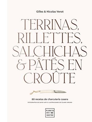 TERRINAS, RILLETTES, SALCHICHAS Y PÂTÉS EN CROÛTE | 9788408248392 | VEROT, GILLES / VEROT, NICOLAS