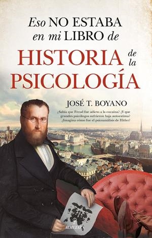 ESO NO ESTABA EN MI LIBRO DE HISTORIA DE LA PSICOLOGÍA | 9788418952838 | BOYANO, JOSÉ T.