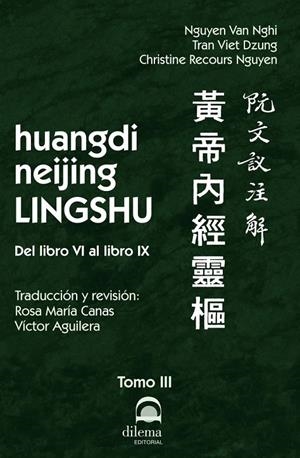 HUANGDI NEIJING LINGSHU TOMO III. DEL LIBRO VI AL LIBRO IX | 9788498275582 | RECOURS NGUYEN, CHRISTINE / VAN NGHI, NGUYEN / VIET DZUNG, TRAN