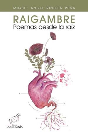 RAIGAMBRE POEMAS DESDE LA RAIZ | 9788415588825 | RINCÓN, MIGUEL ÁNGEL