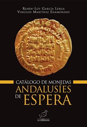 CATALOGO DE MONEDAS ANDALUSIES DE ESPERA | 9788415588597 | MARTÍNEZ ENAMORADO, VIRGILIO / GARCÍA LERGA, RUBÉN-LOT