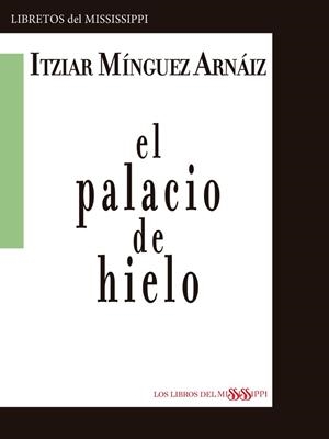 PALACIO DE HIELO, EL | 9788412280791 | MÍNGUEZ ARNÁIZ, ITZIAR